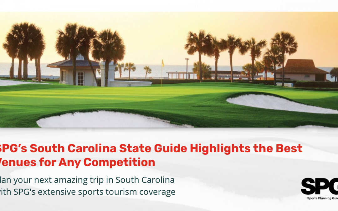 SPG’s South Carolina State Guide Highlights the Best Venues for Any Competition
