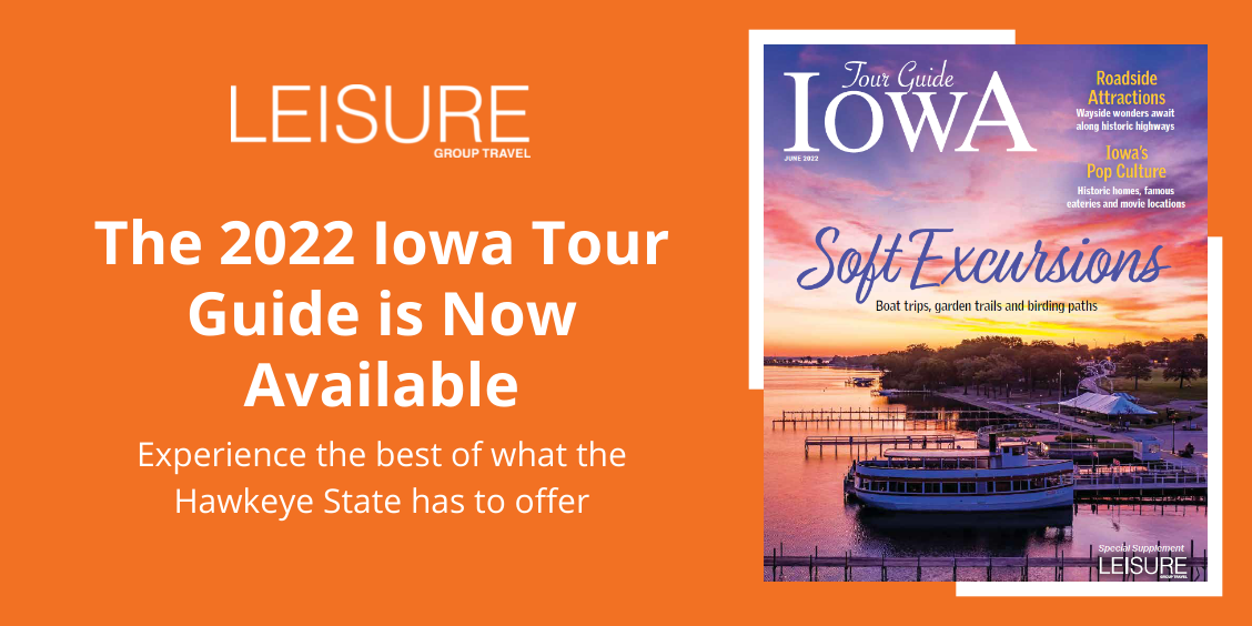 The 2022 Iowa Tour Guide Provides Inspiration for Group Travel