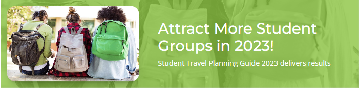 Attract More Student Groups in 2023 with Student Travel Planning Guide.