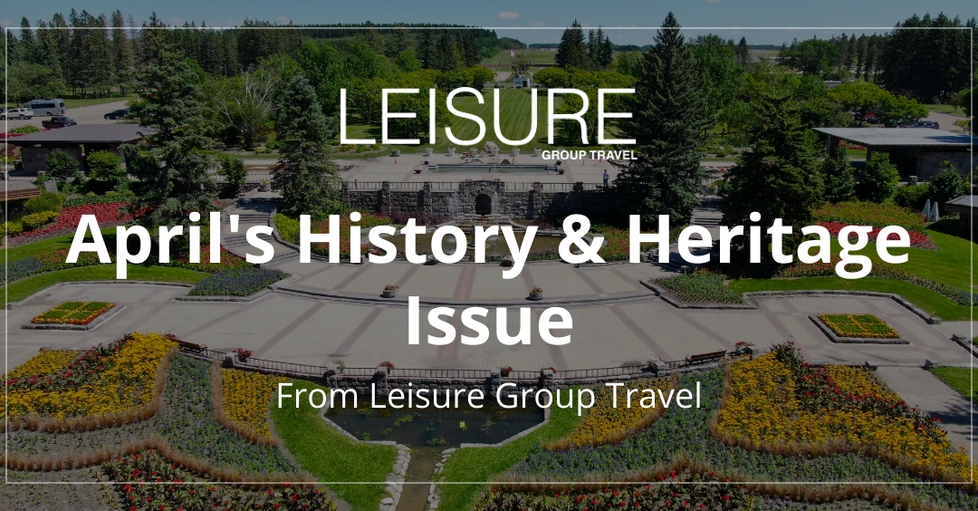 Leisure Group Travel’s History & Heritage Issue