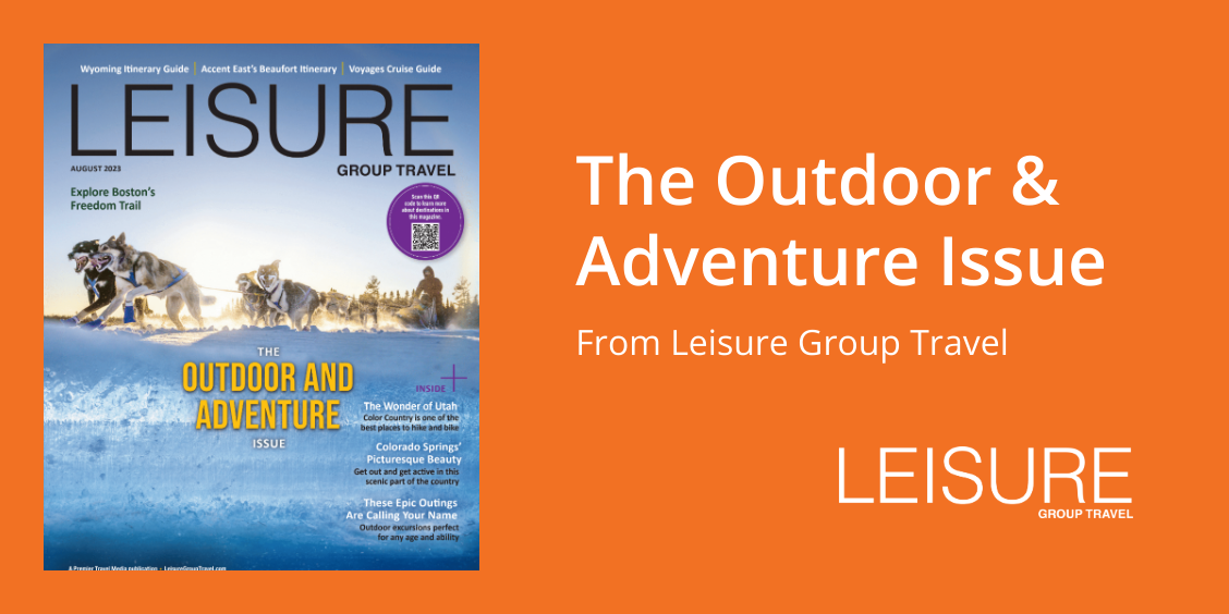 Leisure Group Travel’s Outdoor & Adventure Issue