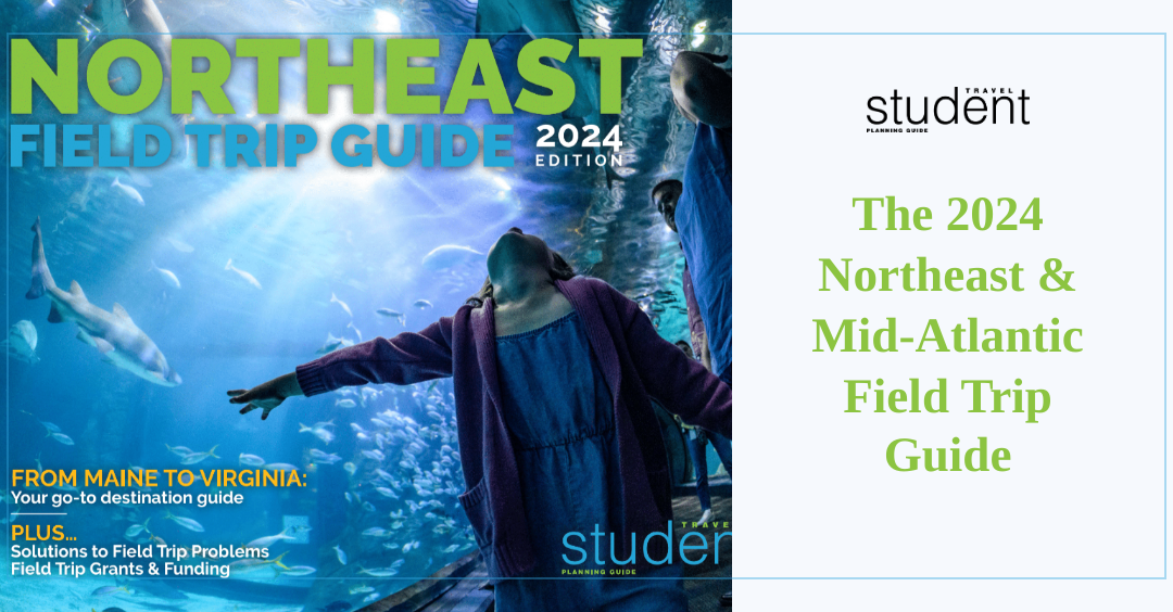 Announcing the 2024 Northeast & Mid-Atlantic Field Trip Guide