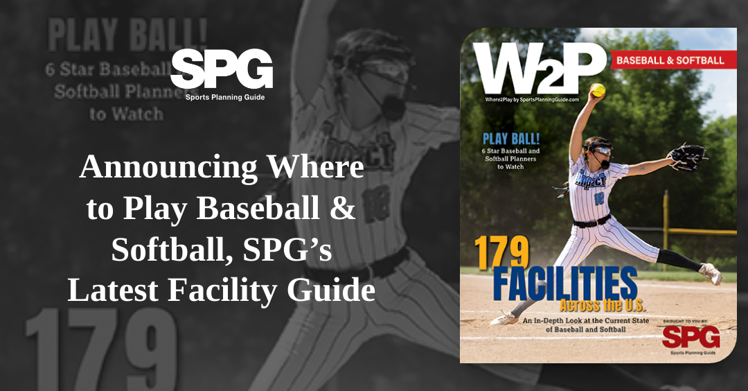 Announcing Where to Play Baseball & Softball, SPG’s Latest Facility Guide