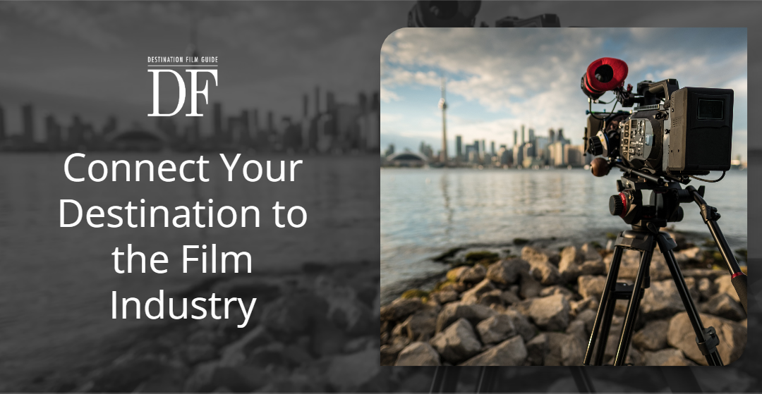 Connect Your Destination to the Film Industry