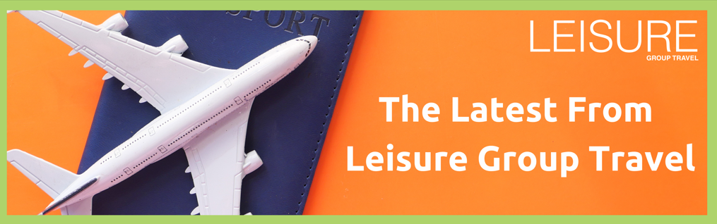 The Latest From Leisure Group Travel