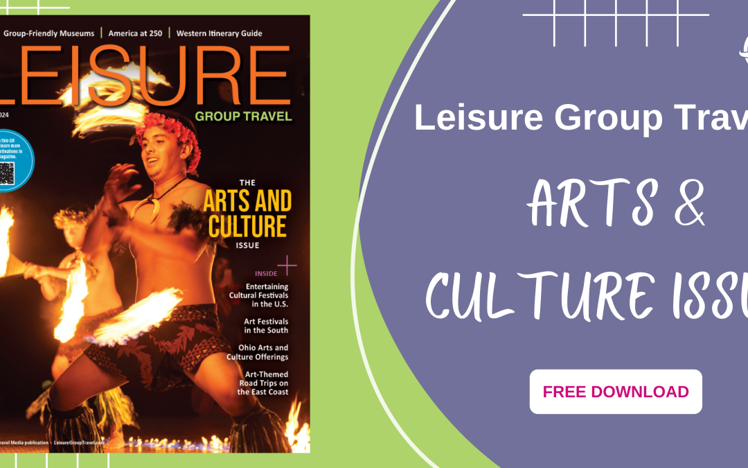 Leisure Group Travel’s Arts & Culture Issue