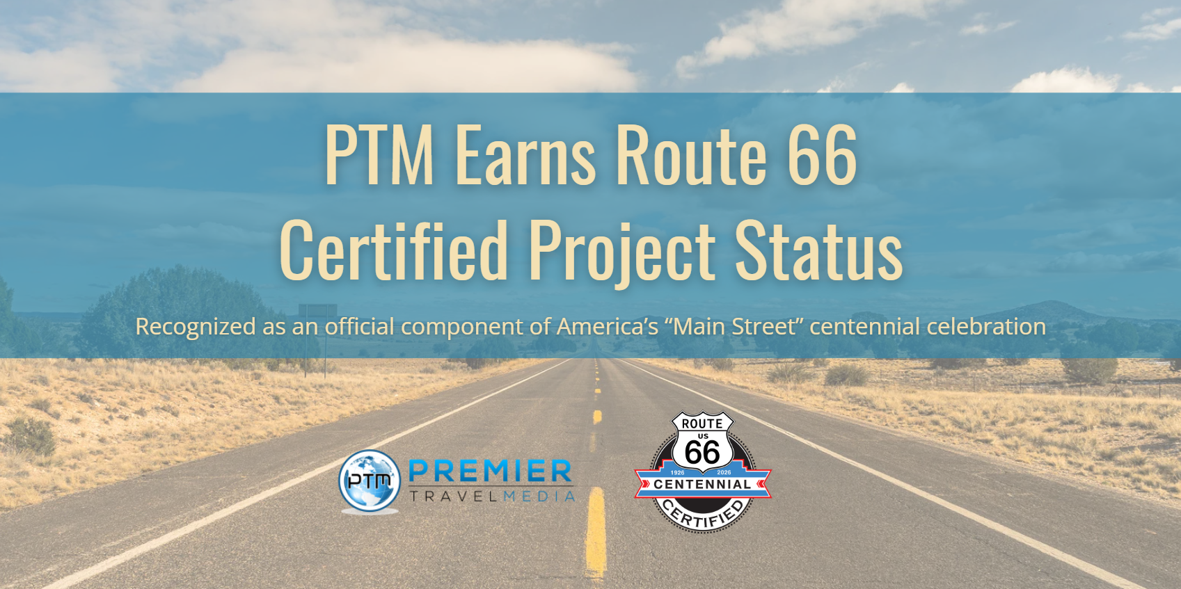 PTM’s Route 66 Centennial Celebration Project Earns Official Route 66 Certification